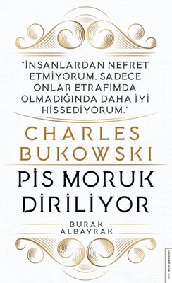 Charles Bukowski - Pis Moruk Diriliyor - Destek Yayınları