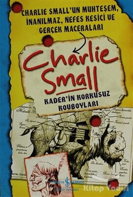 Charlie Small - Kaderin Korkusuz Kovboyları - İş Bankası Kültür Yayınları