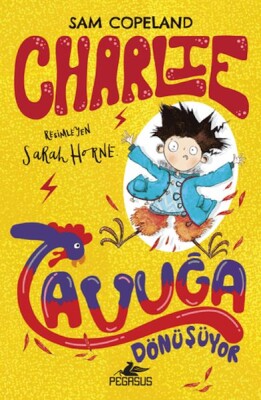 Charlie Tavuğa Dönüşüyor - Charlie Serisi 1 - Pegasus Yayınları