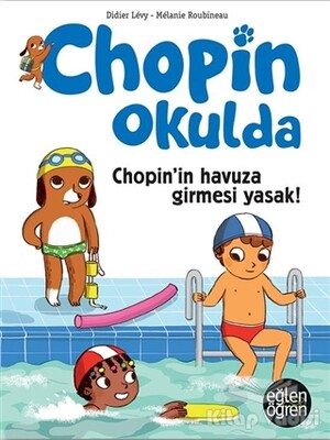 Chopin'in Havuza Girmesi Yasak - Eğlen Öğren Chopin Okulda - Dstil Tasarım