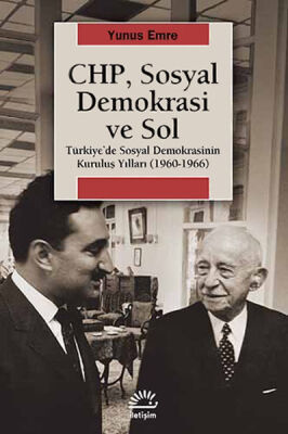 CHP, Sosyal Demokrasi ve Sol Türkiye'de Sosyal Demokrasinin Kuruluş Yılları (1960-1966) - 1