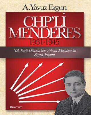 CHP'li Menderes (1931-1945) - Boyut Yayın Grubu