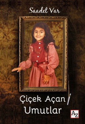Çiçek Açan Umutlar - Az Kitap
