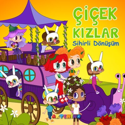 Çiçek Kızlar Sihirli Dönüşüm - Artenino Yayıncılık