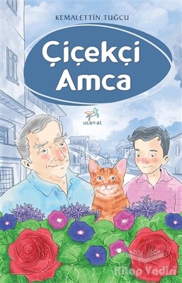 Çiçekçi Amca - Uçan At Yayınları