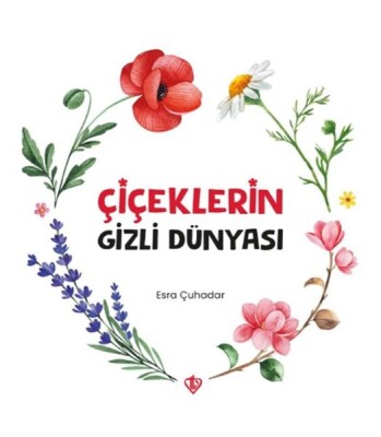 Çiçeklerin Gizli Dünyası - Türkiye Diyanet Vakfı Yayınları