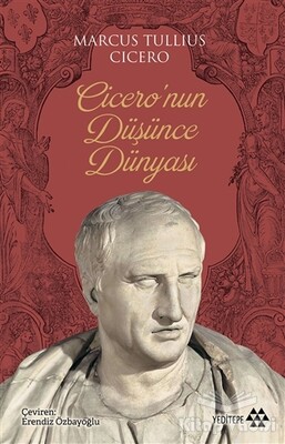 Cicero'nun Düşünce Dünyası - Yeditepe Yayınevi