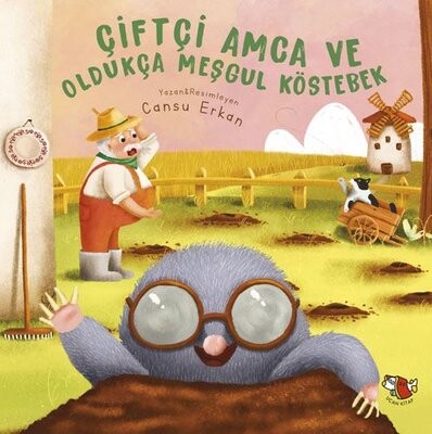 Çiftçi Amca ve Oldukça Meşgul Köstebek - Uçan Kitap