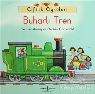Çiftlik Öyküleri - Buharlı Tren - İş Bankası Kültür Yayınları