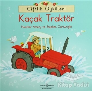 Çiftlik Öyküleri - Kaçak Traktör - İş Bankası Kültür Yayınları