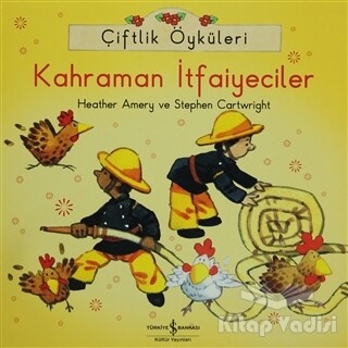 Çiftlik Öyküleri - Kahraman İtfaiyeciler - İş Bankası Kültür Yayınları