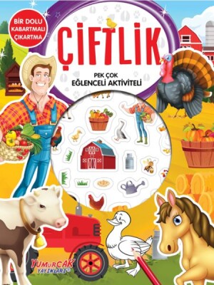 Çiftlik - Pek Çok Eğlenceli Aktiviteli - Yumurcak Yayınları