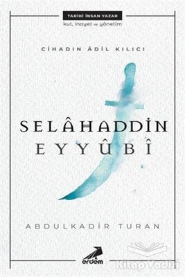 Cihadın Adil Kılıcı: Selahaddin Eyyubi - Erdem Yayınları