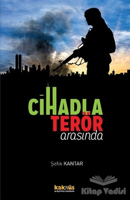 Cihadla Terör Arasında - Kaknüs Yayınları
