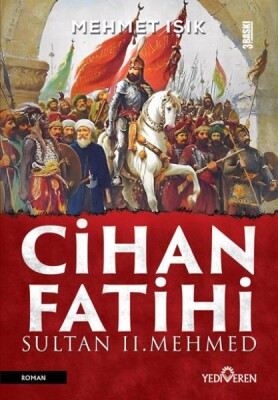 Cihan Fatihi Sultan II. Mehmed - Yediveren Yayınları