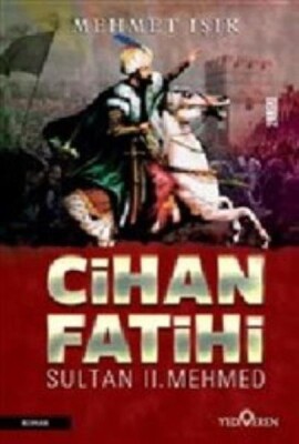 Cihan Fatihi Sultan II. Mehmed - Yediveren Yayınları