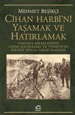 Cihan Harbi'ni Yaşamak ve Hatırlamak - İletişim Yayınları