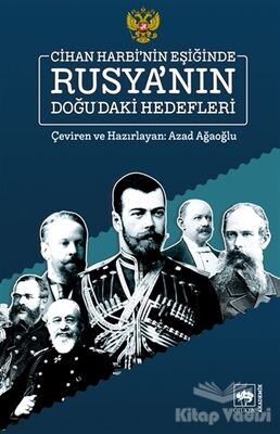 Cihan Harbi'nin Eşiğinde Rusya'nın Doğu'daki Hedefleri - 1