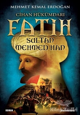Cihan Hükümdarı Fatih Sultan Mehmed Han - Kariyer Yayınları