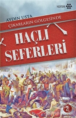 Çıkarların Gölgesinde Haçlı Seferleri - Yeditepe Yayınevi