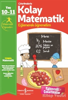 Çıkartmalarla Kolay Matematik (10-11 Yaş) - İş Bankası Kültür Yayınları