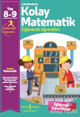 Çıkartmalarla Kolay Matematik (8-9 Yaş) - İş Bankası Kültür Yayınları