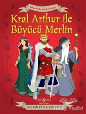 Çıkartmalı Kıyafetleriyle Kral Arthur ve Büyücü Merlin - İş Bankası Kültür Yayınları