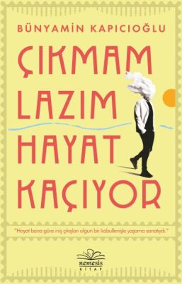 Çıkmam Lazım Hayat Kaçıyor - 1