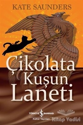 Çikolata Kuşun Laneti - İş Bankası Kültür Yayınları