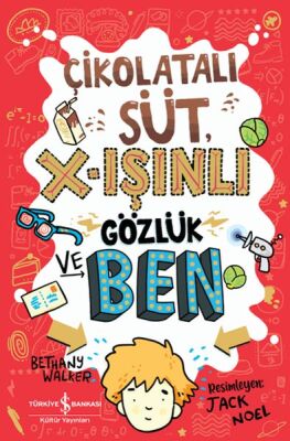 Çikolatalı Süt, X-Işınlı Gözlük Ve Ben - 1