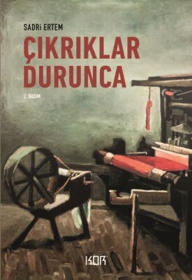 Çıkrıklar Durunca - Kor Kitap