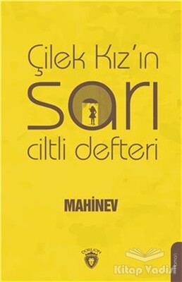 Çilek Kız'ın Sarı Ciltli Defteri - Dorlion Yayınları