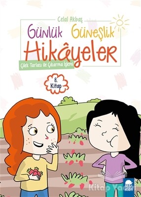 Çilek Tarlası ile Çıkarma İşlemi - Günlük Güneşlik Hikayeler (1. Sınıf) - Mavi Kirpi Kitap