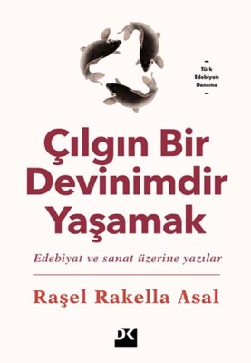 Çılgın Bir Devinimdir Yaşamak - Doğan Kitap