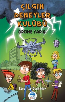 Çılgın Deneyler Kulübü - Drone Yarışı - Martı Yayınları
