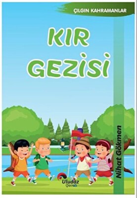 Çılgın Kahramanlar - Kır Gezisi - Uludaz Yayınları