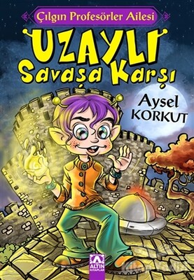 Çılgın Profesörler Ailesi / Uzaylı Savaşa Karşı - Altın Kitaplar Yayınevi