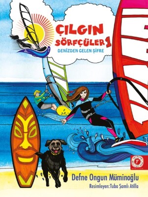 Çılgın Sörfçüler 1 - Denizden Gelen Şifre - Artemis Yayınları