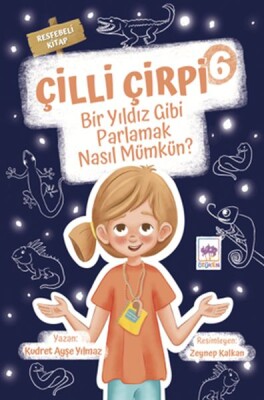 Çilli Çirpi 6 - Bir Yıldız Gibi Parlamak Nasıl Mümkün - Ötüken Neşriyat