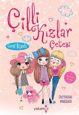 Çilli Kızlar Çetesi - Görev Başında (Kokulu Kitap) - Yakamoz Yayınları