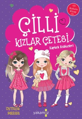 Çilli Kızlar Çetesi Kapkek Kraliçeleri - Yakamoz Yayınları