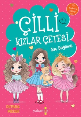 Çilli Kızlar Çetesi Saç Düğümü - Yakamoz Yayınları