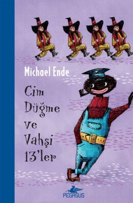 Cim Düğme ve Vahşi 13'ler - Pegasus Yayınları