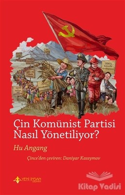 Çin Komünist Partisi Nasıl Yönetiliyor? - Yeni İnsan Yayınevi