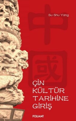 Çin Kültür Tarihine Giriş - Foliant Yayınları