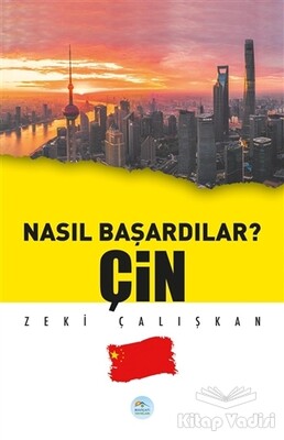 Çin - Nasıl Başardılar? - Maviçatı Yayınları