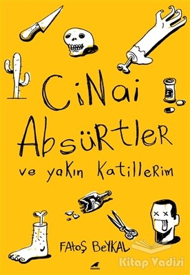 Cinai Absürtler ve Yakın Katillerim - Kara Karga Yayınları