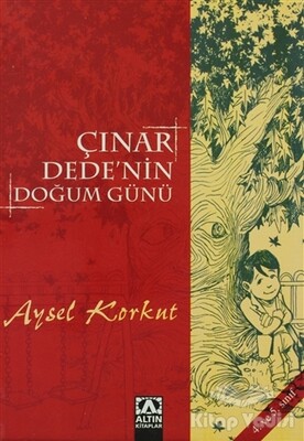 Çınar Dede’nin Doğum Günü 4. ve 5. Sınıf - Altın Kitaplar Yayınevi