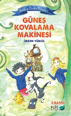 Çınar’ın Harika Dünyası 1 : Güneş Kovalama Makinesi - FOM Kitap