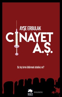 Cinayet A.Ş. - Eksik Parça Yayınları